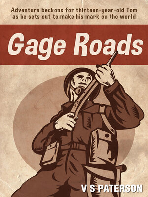 cover image of Gage Roads: Adventure Beckons for Thirteen-Year-Old Tom as He Sets Out to Make His Mark on the World